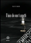 Il buio che non ti aspetti. E-book. Formato EPUB ebook di Paolo Savini
