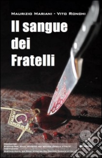 Il sangue dei Fratelli. E-book. Formato EPUB ebook di Ronchi 