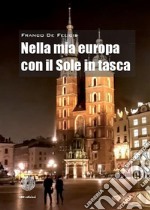 Nella mia Europa con il Sole in tasca. E-book. Formato Mobipocket ebook