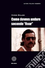 Come doveva andare secondo Roar. E-book. Formato PDF ebook