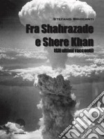 Fra Shahrazade e Shere KhanGli ultimi racconti. E-book. Formato EPUB