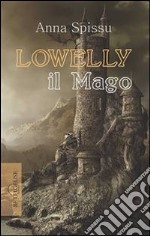 Lowelly il mago. E-book. Formato EPUB ebook