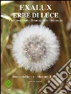 Exalux erbe di luce. Un nuovo modo di concepire la fitoterapia. E-book. Formato EPUB ebook di Massimo Rodolfi
