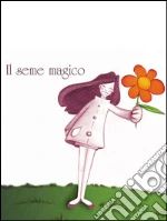 Il seme magico. E-book. Formato EPUB