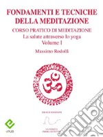 Fondamenti e Tecniche della MeditazioneCorso pratico di meditazione. La salute attraverso lo yoga. E-book. Formato PDF ebook