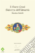 Il Sacro Graal Salvezza dell'Umanità. E-book. Formato EPUB ebook