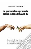 La prevenzione primaria prima o dopo il Covid-19. E-book. Formato EPUB ebook