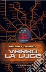 Verso la luce. Metro 2033 Universe. E-book. Formato EPUB ebook