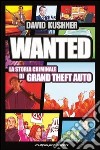 Wanted: la storia criminale di Grand Theft Auto. E-book. Formato EPUB ebook