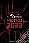 Metro 2033. E-book. Formato EPUB ebook di Dmitry Glukhovsky