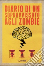 Diario di un sopravvissuto agli zombie. E-book. Formato EPUB