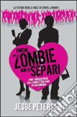 Finché zombie non ci separi. E-book. Formato EPUB