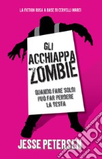 Gli Acchiappazombie - Finché Zombie non ci separi 2. E-book. Formato EPUB