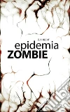 Epidemia zombie. E-book. Formato EPUB ebook di Z.A. Recht