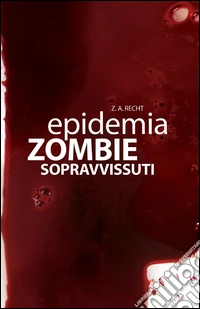 Epidemia Zombie - 3 - Sopravvissuti. E-book. Formato EPUB ebook
