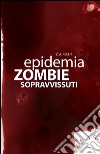 Epidemia Zombie - 3 - Sopravvissuti. E-book. Formato EPUB ebook di Z. A. Recht