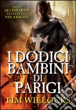 I dodici bambini di Parigi. E-book. Formato EPUB ebook