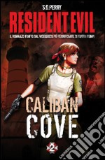 Resident Evil - Book 2 - Caliban Cove. E-book. Formato EPUB ebook