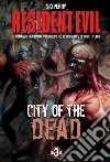 Resident Evil - Book 3 - City of the Dead. E-book. Formato EPUB ebook di S.D. Perry