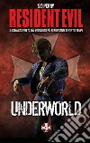 Resident Evil - Book 4 - Underworld. E-book. Formato EPUB ebook di S.D. Perry