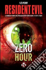 Resident Evil - Book 7 - Zero Hour. E-book. Formato EPUB ebook