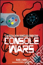 Console wars. E-book. Formato EPUB ebook