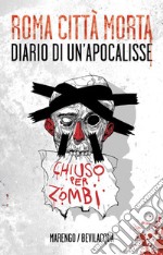 Roma città morta. Diario di un'apocalisse. E-book. Formato EPUB ebook