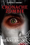 Cronache Zombie: Le avventure di Benny Imura. E-book. Formato EPUB ebook