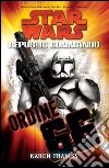 Star Wars - Ordine 66 - Republic Commando 4. E-book. Formato EPUB ebook di Karen Traviss