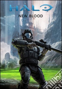 Halo - New Blood. E-book. Formato EPUB ebook di Matt Forbeck