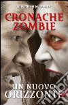 Cronache Zombie 4: Un nuovo orizzonte. E-book. Formato EPUB ebook di Jonathan Maberry