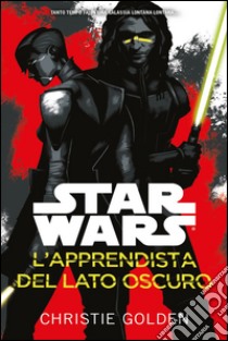Star Wars: L'Apprendista del Lato Oscuro. E-book. Formato EPUB ebook di Christie Golden