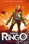 Orfani Ringo - Chiamata alle armi. E-book. Formato EPUB ebook di Emiliano Mammucari