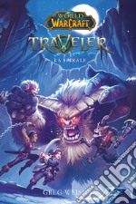 World of Warcraft - Traveler - La Spirale. E-book. Formato EPUB ebook