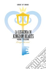 La Leggenda di Kingdom Hearts: Volume I - Creazione. E-book. Formato EPUB