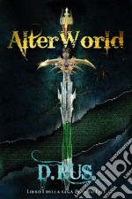 AlterWorld - Play to Live. Libro I. E-book. Formato EPUB ebook