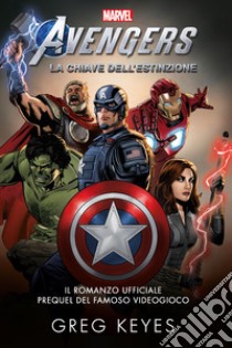 Marvel’s Avengers: La Chiave dell'Estinzione. E-book. Formato EPUB ebook di Greg Keyes