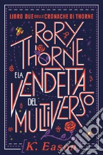 Rory Thorne e la Vendetta del Multiverso: Libro due delle Cronache di Thorne. E-book. Formato EPUB ebook