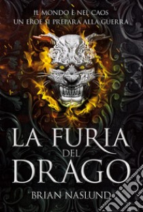 I draghi di terra. La furia del drago. Vol. 3 ebook di Naslund Brian