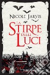 La Stirpe delle Luci. E-book. Formato EPUB ebook