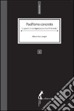 Pacifismo concreto. La guerra in ex Jugoslavia e i conflitti etnici. E-book. Formato EPUB ebook