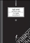 Agli amici. Lettere 1947-1968. E-book. Formato EPUB ebook di Aldo Capitini