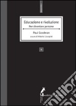 Educazione e rivoluzione. Per diventare persone. E-book. Formato EPUB