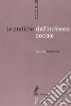 Le pratiche dell’inchiesta sociale. E-book. Formato EPUB ebook di Stefano Laffi