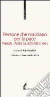 Persone che marciano per la pace Perugia: Assisi 24 settembre 1961. E-book. Formato EPUB ebook di Aldo Capitini