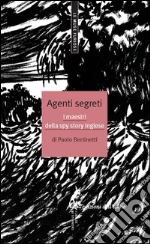 Agenti segreti. I maestri della spy story inglese. E-book. Formato EPUB