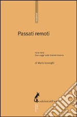 Passati remoti. 1914-1919 due saggi sulla Grande Guerra. E-book. Formato EPUB