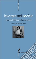 Lavorare nel sociale. Una professione da ripensare. E-book. Formato EPUB ebook