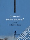 Gramsci serve ancora?. E-book. Formato EPUB ebook