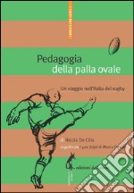 Pedagogia della palla ovale. Un viaggio nell’Italia del rugby. E-book. Formato EPUB ebook